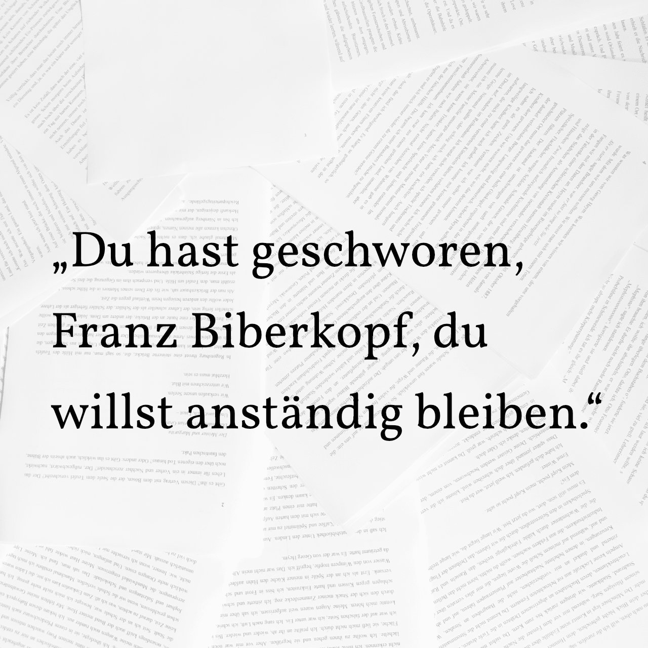 „Du hast geschworen, Franz Biberkopf, du willst anständig bleiben.“